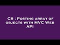C# : Posting array of objects with MVC Web API