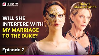 Ep 7 | Will My Stepmother Interfere With My Marriage to the Duke? | Duke's Masked Bride