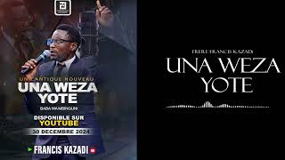 ANNONCE UNA WEZA YOTE by Francis kazazi