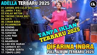 AYO SAYANG CULIK AKU DONG -KALAH WETON - DIFARINA INDRA - ADELLA FULL ALBUM TERBARU 2025 TANPA IKLAN