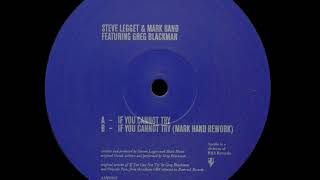 Steve Legget \u0026 Mark Hand Feat. Greg Blackman - If You Cannot Try