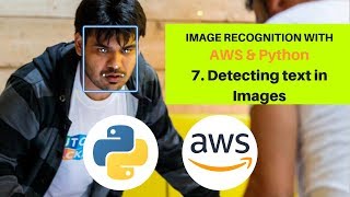Image Recognition with AWS and Python | Detecting text in Images | Tutorial 7 | AWS Rekognition