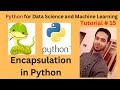 Tutorial 15: Encapsulation in Python
