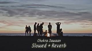 Chokra Jawaan (Slowed + Reverb)