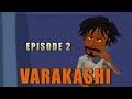 Varakashi Episode 2 (Oshomole)