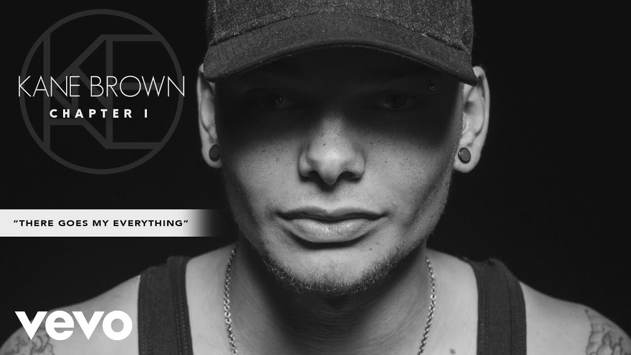 Kane Brown - There Goes My Everything Kane Brown - There Goes My Everything