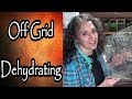 Off Grid Dehydrating