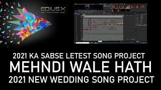 Edius New song project 2021 download Now| MEhndi Wale Hath Edius7,8,9,X