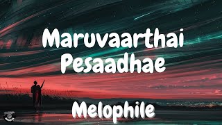 Maruvaarthai(Lyrical Video ) || Enai Noki Paayum Thota || Melophile