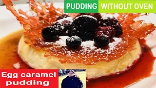 ଅଣ୍ଡା କାରାମେଲ୍ ପୁଡ଼ିଙ୍ଗ without oven | How to make Egg Caramel Pudding step by step