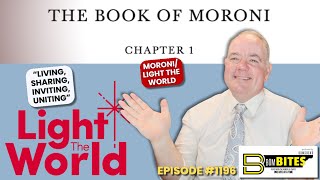 BOM-BITES Episode #1196 - Moroni/Light the World “LIVING, SHARING, INVITING, UNITING”