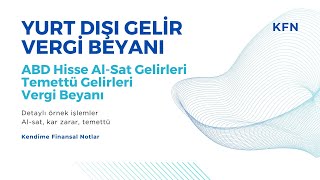 68- Yurt Dışı (ABD) Al-Sat ve Temettü Gelirleri Vergilendirilmesi Detaylı Anlatım