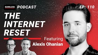 110 - The Internet Reset | Alexis Ohanian