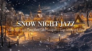 ❄ Winter Night Jazz Piano Music & Snowfall |  🎄 Cozy Christmas Ambience for Relaxing