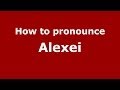 How to pronounce Alexei (French/France) - PronounceNames.com