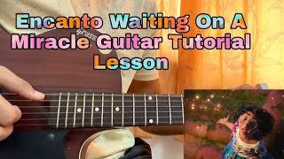 Waiting On A Miracle - Encanto | Easy Guitar Tutorial | Lesson | Chords
