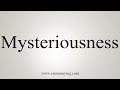 How To Say Mysteriousness