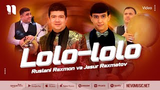 Jasur Raxmatov va Ruslani Raxmon - Lolo-lolo (video)