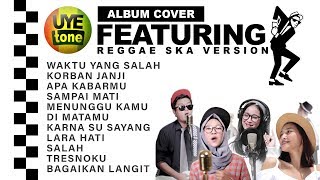 UYE TONE ALBUM REGGAE SKA FEATURING TERBAIK