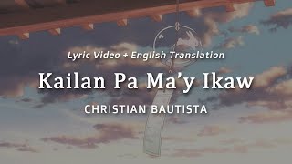 Kailan Pa May Ikaw By Christian Bautista Visual Lyric Video  English Translation