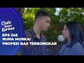 CINTA TANPA KARENA NUNA GAK EPS 245 - SANGGUP KEHILANGAN BAS SEPERTI KEHILANGAN DIPTA