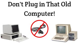 Don't plug in that vintage computer until you watch this!