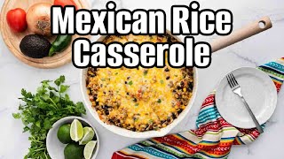 How to Make Cheesy Mexican Rice Casserole Fast