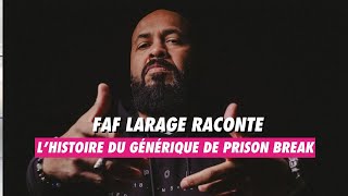 Faf Larage raconte comment il a créé le générique de Prison Break