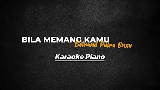 Betrand - Bila Memang Kamu (Karaoke Piano)