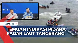 Temukan Indikasi Pidana Pagar Laut Tangerang, Ombudsman: Ada Pengabaian Kewajiban Hukum