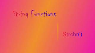 String functions | Strchr() | Explained with the help of program in Code Block C programming
