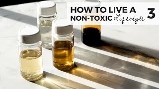 How to Live A Non-Toxic Lifestyle: Part 3 | Our Favourite Natural Ingredients
