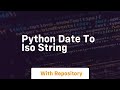 python date to iso string