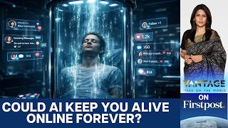 The AI That Posts After You Die: Big Tech’s Creepiest Idea Yet? | Vantage With Palki Sharma