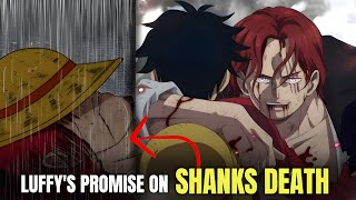 Luffy will Full Fill his promise On shanks Death 🥶