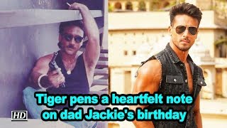 Tiger Shroff pens a heartfelt note on dad Jackie Shroff's birthday