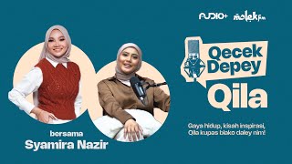 Syamira Nazir | Qecek Depey Qila