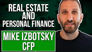 Real Estate and Personal Finance with Mike Izbotsky, CFP | Rick B Albert