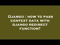 Django : how to pass context data with django redirect function?