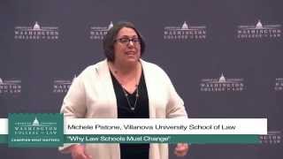 “Why Law School Must Change" Michele Pistone, Villanova University School of Law