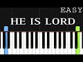 He is Lord | EASY Piano Tutorial + Chords