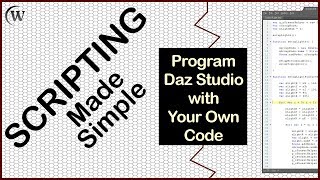 DAZ Scripting Made Simple Volume 1: Intro to Daz Scripting OVERVIEW