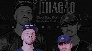 THIAGÃO -QUAL SUA DOR( feat Erick Mc- prod Pêpa Beatmaker