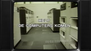 TV: Help! De Computers Komen (19830816)