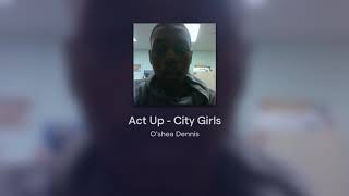 Act Up - City Girls