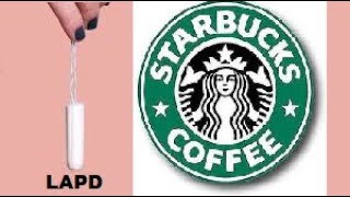 LAPD Earned Some Hate - Starbucks Put Tampon In Cops Drink - Unknown If It Was Used or New