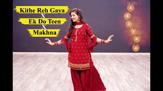 WEDDING MASHUP For BRIDE | Kithe Reh Gaya X EK Do Teen X Makhna | Dance Cover | Dhadkan Group