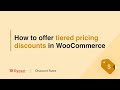 How to Offer Tiered Pricing Discounts in WooCommerce