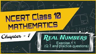 NCERT | Class 10 Mathematics | Ch 1 - Real Numbers, Ex 1.1- Q 7 with practice questions| #maths