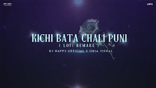 Kichi Bata Chali puni ( Lofi Remake ) | @djhappy_official  | Odia Visual